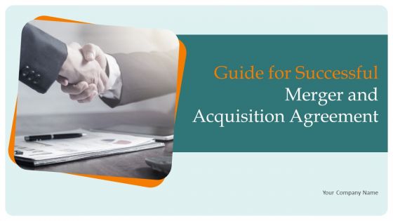 Guide For Successful Merger And Acquisition Agreement Ppt PowerPoint Presentation Complete Deck With Slides