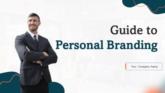 Guide To Personal Branding Ppt PowerPoint Presentation Complete Deck With Slides Guide To Personal Branding Ppt PowerPoint Presentation Complete Deck With Slides