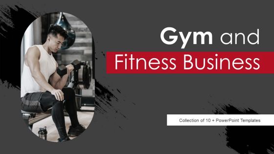 Gym And Fitness Business Ppt PowerPoint Presentation Complete Deck With Slides