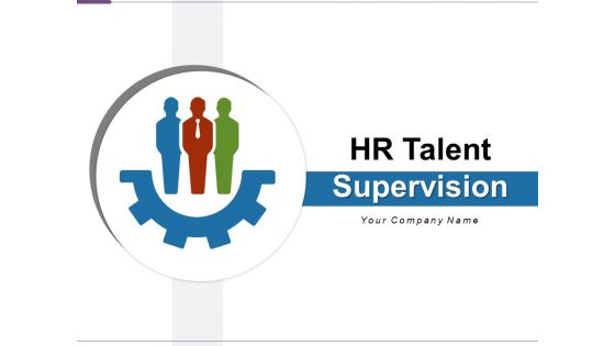 HR Talent Supervision Development Analysis Ppt PowerPoint Presentation Complete Deck HR Talent Supervision Development Analysis Ppt PowerPoint Presentation Complete Deck