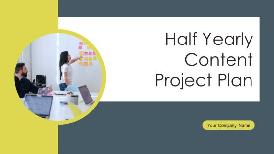 Half Yearly Content Project Plan Ppt PowerPoint Presentation Complete Deck With Slides