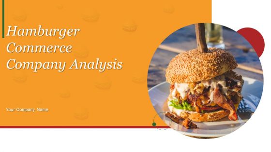 Hamburger Commerce Company Analysis Ppt PowerPoint Presentation Complete Deck With Slides
