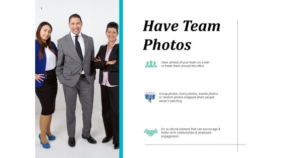 Have Team Photos Ppt PowerPoint Presentation Styles Background Image Have Team Photos Ppt PowerPoint Presentation Styles Background Image