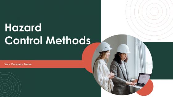 Hazard Control Methods Ppt PowerPoint Presentation Complete Deck With Slides Hazard Control Methods Ppt PowerPoint Presentation Complete Deck With Slides