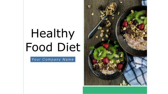 Healthy Food Diet Healthy Diet Green Tea Ppt PowerPoint Presentation Complete Deck