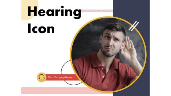 Hearing Icon Customer Care Hearing Conversation Complaint Icon Ppt PowerPoint Presentation Complete Deck