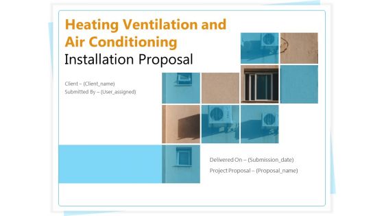 Heating Ventilation And Air Conditioning Installation Proposal Ppt PowerPoint Presentation Complete Deck With Slides
