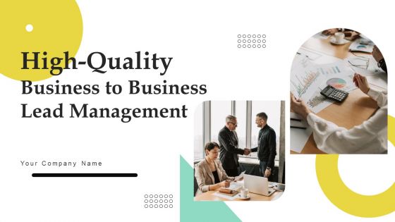 High Quality Business To Business Lead Management Ppt PowerPoint Presentation Complete Deck With Slides
