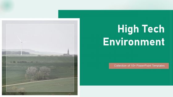 High Tech Environment Ppt PowerPoint Presentation Complete With Slides