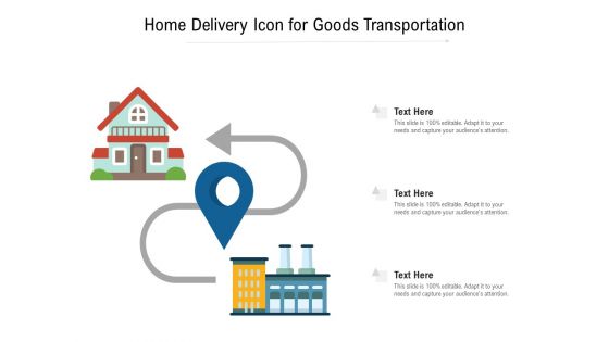 Home Delivery Icon For Goods Transportation Ppt PowerPoint Presentation Gallery Example PDF