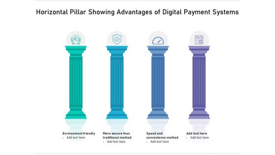 Horizontal Pillar Showing Advantages Of Digital Payment Systems Ppt PowerPoint Presentation Gallery Ideas PDF