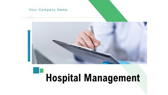 Hospital Management Ppt PowerPoint Presentation Complete Deck With Slides