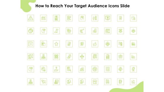 How To Reach Your Target Audience Icons Slide Ppt Icon Example File PDF