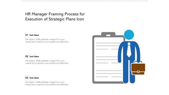 Hr Manager Framing Process For Execution Of Strategic Plans Icon Ppt PowerPoint Presentation Portfolio Background Designs PDF