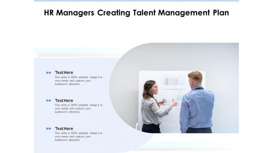 Hr Managers Creating Talent Management Plan Ppt PowerPoint Presentation Outline Backgrounds PDF