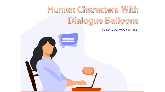 Human Characters With Dialogue Balloons Men Women Conversation Ppt PowerPoint Presentation Complete Deck