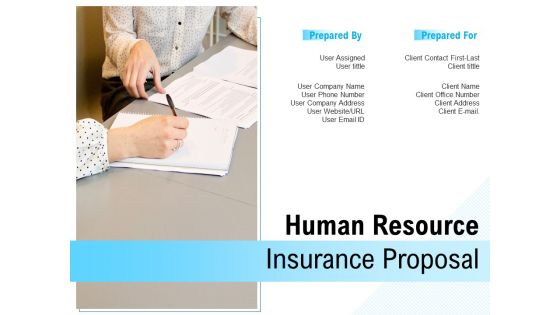 Human Resource Insurance Proposal Ppt PowerPoint Presentation Complete Deck With Slides