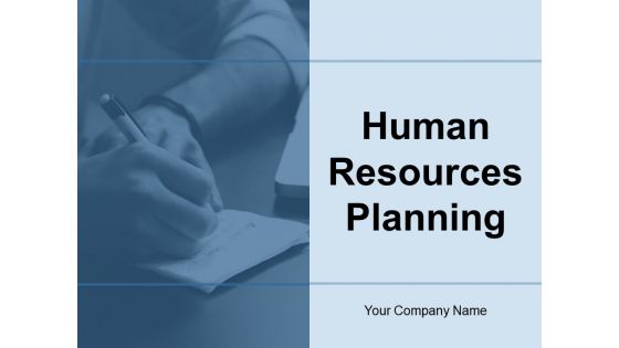 Human Resources Planning Ppt PowerPoint Presentation Complete Deck With Slides