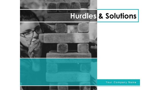 Hurdles And Solutions Ppt PowerPoint Presentation Complete Deck With Slides