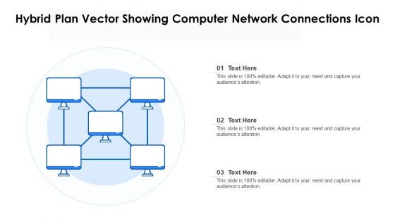Hybrid Plan Vector Showing Computer Network Connections Icon Ppt Ideas Examples PDF
