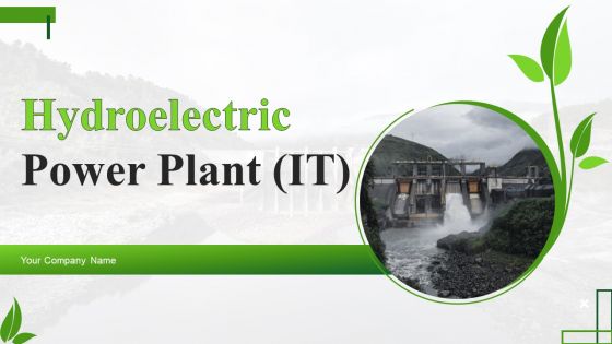 Hydroelectric Power Plant IT Ppt PowerPoint Presentation Complete Deck With Slides