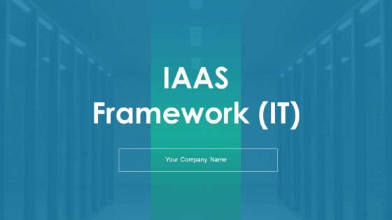 IAAS Framework IT Ppt PowerPoint Presentation Complete Deck With Slides