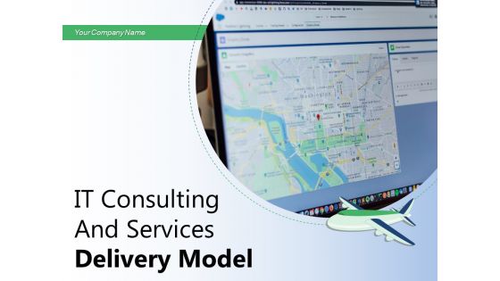 IT Consulting And Services Delivery Model Team Engagement Business Solutions Ppt PowerPoint Presentation Complete Deck