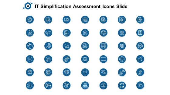 IT Simplification Assessment Ppt PowerPoint Presentation Complete Deck With Slides