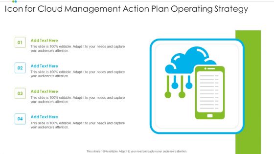 Icon For Cloud Management Action Plan Operating Strategy Infographics PDF