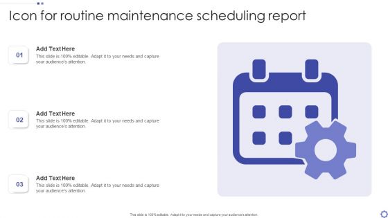 Icon For Routine Maintenance Scheduling Report Ppt PowerPoint Presentation Slides Guidelines PDF