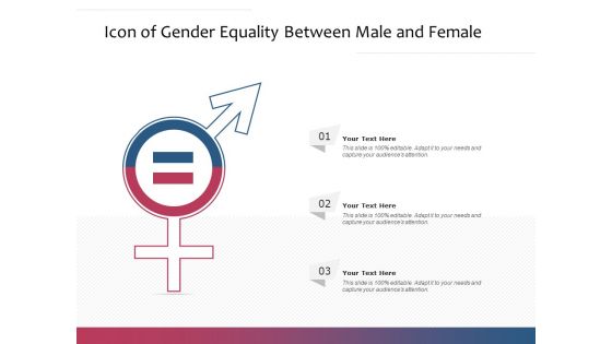 Icon Of Gender Equality Between Male And Female Ppt PowerPoint Presentation Slides Designs PDF