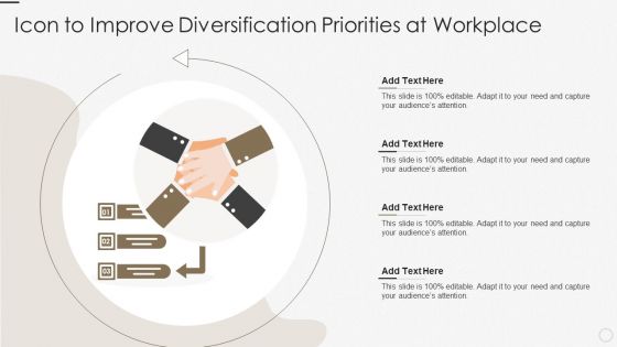 Icon To Improve Diversification Priorities At Workplace Ppt Show Graphic Tips PDF Icon To Improve Diversification Priorities At Workplace Ppt Show Graphic Tips PDF