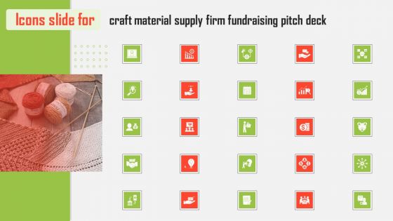 Icons Craft Material Supply Firm Fundraising Pitch Deck Pictures PDF Icons Craft Material Supply Firm Fundraising Pitch Deck Pictures PDF