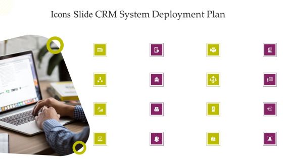 Icons Slide CRM System Deployment Plan Ppt Icon Smartart