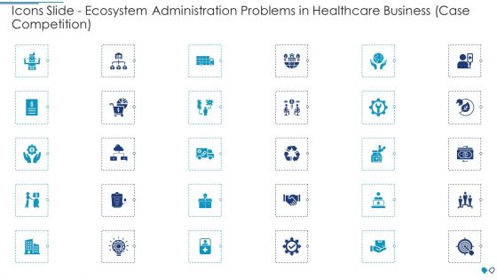 Icons Slide Ecosystem Administration Problems In Healthcare Business Case Competition Formats PDF