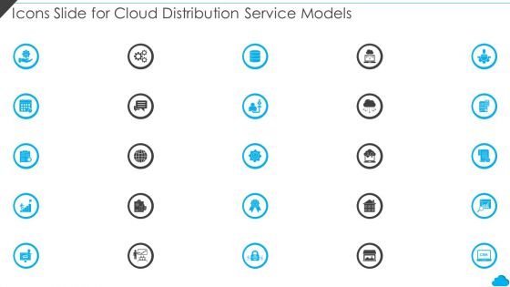 Icons Slide For Cloud Distribution Service Models Structure PDF