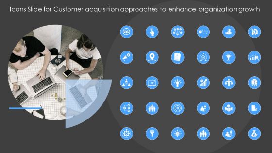 Icons Slide For Customer Acquisition Approaches To Enhance Organization Growth Formats PDF