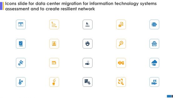 Icons Slide For Data Center Migration Information Technology Systems Assessment Create Resilient Network Demonstration PDF