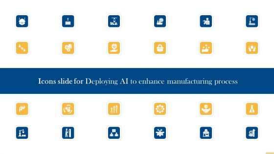 Icons Slide For Deploying AI To Enhance Manufacturing Process Graphics PDF Icons Slide For Deploying AI To Enhance Manufacturing Process Graphics PDF