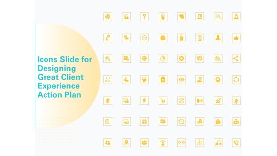 Icons Slide For Designing Great Client Experience Action Plan Ppt PowerPoint Presentation Outline Example PDF