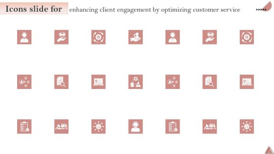 Icons Slide For Enhancing Client Engagement By Optimizing Customer Service Formats PDF
