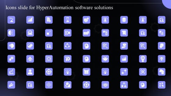 Icons Slide For Hyperautomation Software Solutions Information PDF Icons Slide For Hyperautomation Software Solutions Information PDF