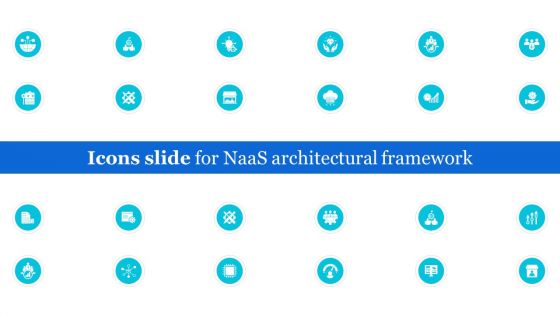 Icons Slide For Naas Architectural Framework Ideas PDF Icons Slide For Naas Architectural Framework Ideas PDF