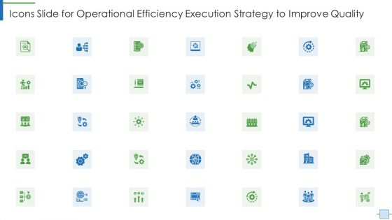 Icons Slide For Operational Efficiency Execution Strategy Improve Quality Slides PDF