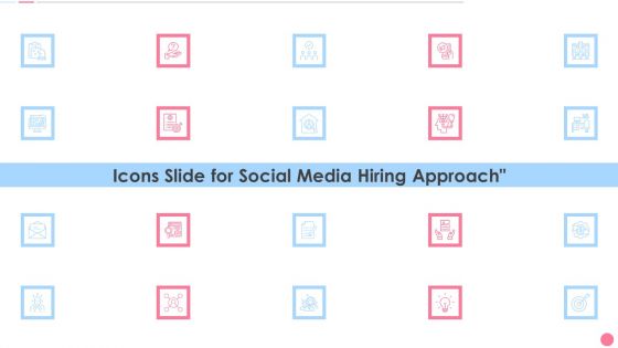 Icons Slide For Social Media Hiring Approach Slides PDF