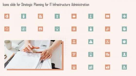 Icons Slide For Strategic Planning For IT Infrastructure Administration Ppt PowerPoint Presentation File Professional PDF Icons Slide For Strategic Planning For IT Infrastructure Administration Ppt PowerPoint Presentation File Professional PDF