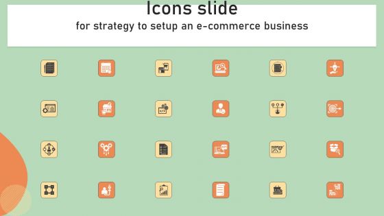 Icons Slide For Strategy To Setup An E Commerce Business Ppt Styles Elements PDF Icons Slide For Strategy To Setup An E Commerce Business Ppt Styles Elements PDF