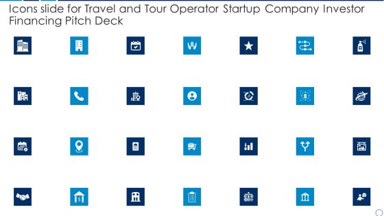 Icons Slide For Travel And Tour Operator Startup Company Investor Financing Pitch Deck Portrait PDF
