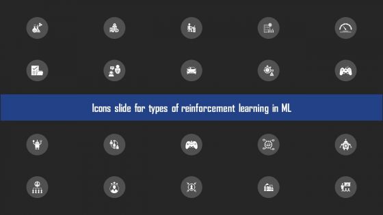 Icons Slide For Types Of Reinforcement Learning In ML Icons PDF Icons Slide For Types Of Reinforcement Learning In ML Icons PDF