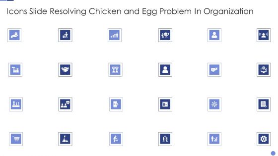Icons Slide Resolving Chicken And Egg Problem In Organization Resolving Chicken And Egg Problem In Organization Icons PDF